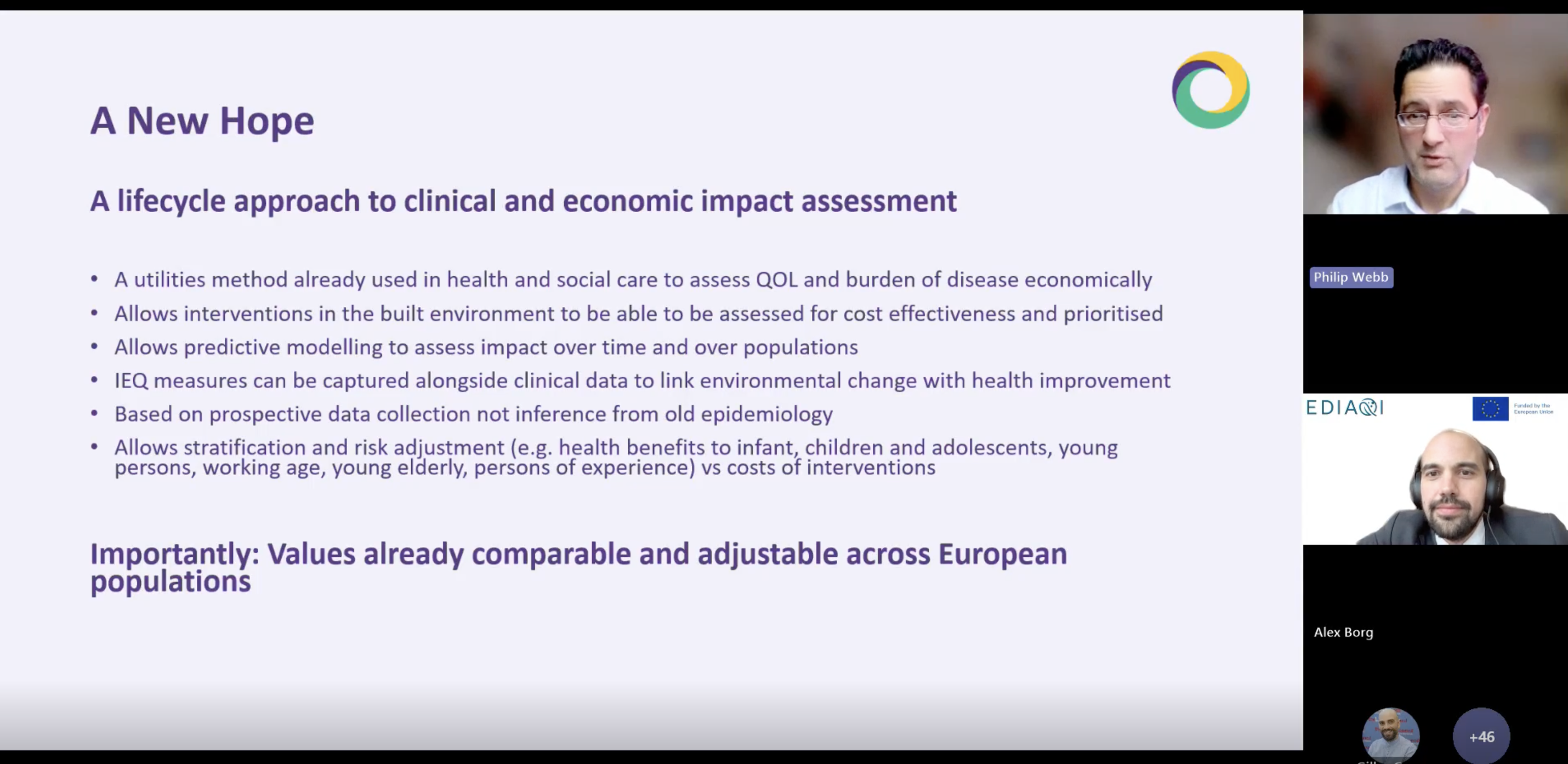 Slide titled “A New Hope – A lifecycle approach to clinical and economic impact assessment”. The slide presents bullet points explaining a utilities-based method used in health and social care to assess quality of life, disease burden, cost effectiveness, and prioritisation of indoor environmental interventions. It highlights predictive modelling, integration of indoor environmental quality measures with clinical data, prospective data collection, and population stratification across life stages. A concluding statement notes that values are comparable and adjustable across European populations. On the right side of the slide, screenshots show webinar participants, including the speaker and moderator, with EDIAQI and EU funding logos visible.