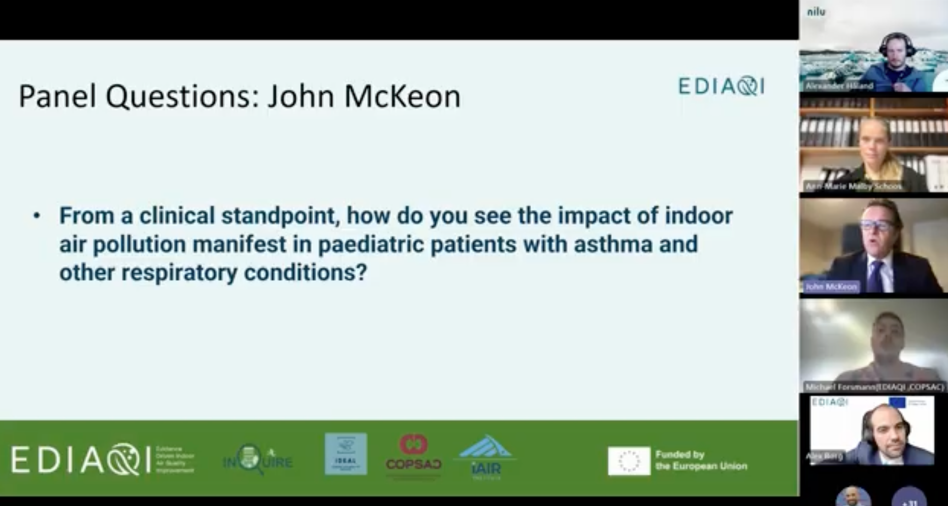 Webinar slide titled “Panel Questions: John McKeon.” The question on the slide reads: “From a clinical standpoint, how do you see the impact of indoor air pollution manifest in paediatric patients with asthma and other respiratory conditions?” The right side of the screen shows video thumbnails of the panellists: Alexander Håland at the top, Ann-Marie Malby Schoos below him, John McKeon speaking mid-frame, Michael Forsmann below, and Alex Borg at the bottom. At the bottom of the slide, logos for EDIAQI, INQUIRE, IDEAL, COPSAC, iAIR Institute, and the European Union are displayed on a green banner.