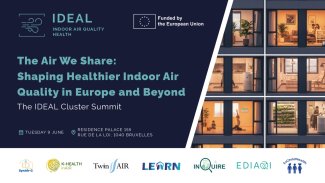 Banner for the IDEAL Cluster Summit titled “The Air We Share: Shaping Healthier Indoor Air Quality in Europe and Beyond,” featuring the IDEAL logo and EU funding emblem. Event details show Tuesday 9 June at Residence Palace, Rue de la Loi 155, Brussels. The right side displays a cross-section of a residential building with people in different indoor settings (home, office, childcare), highlighting indoor air environments. Logos of participating projects appear along the bottom.